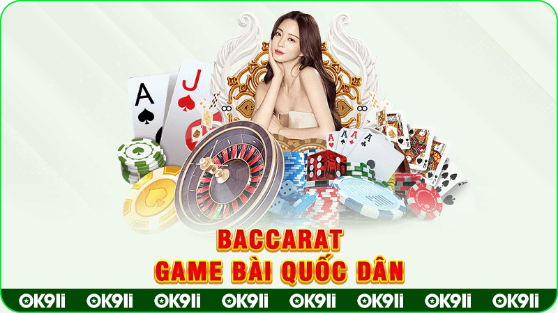 baccarat - game bài quốc dân