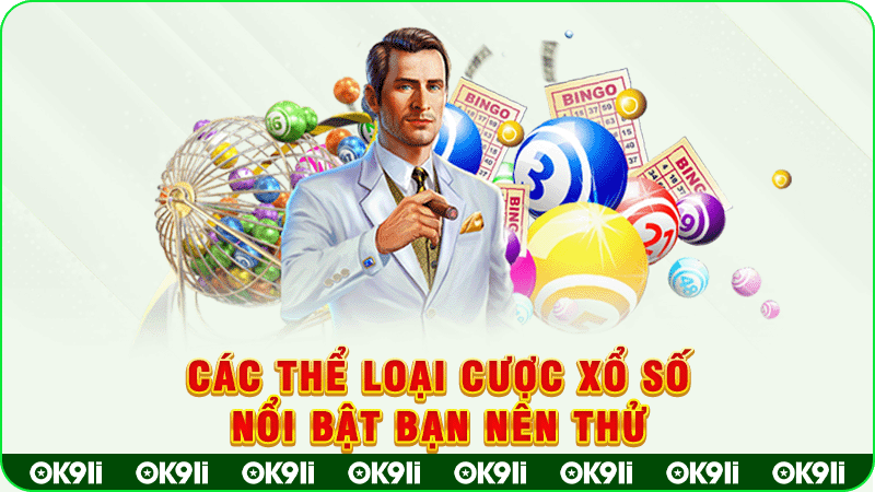 các thể loại cược xổ số nổi bật bạn nên thử