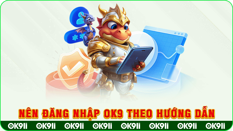 nên đăng nhập ok9 theo hướng dẫn