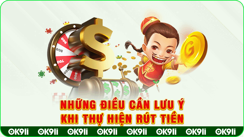 những điều cần lưu ý khi thự hiện rút tiền