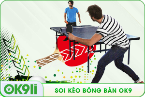 soi kèo bóng bàn OK9